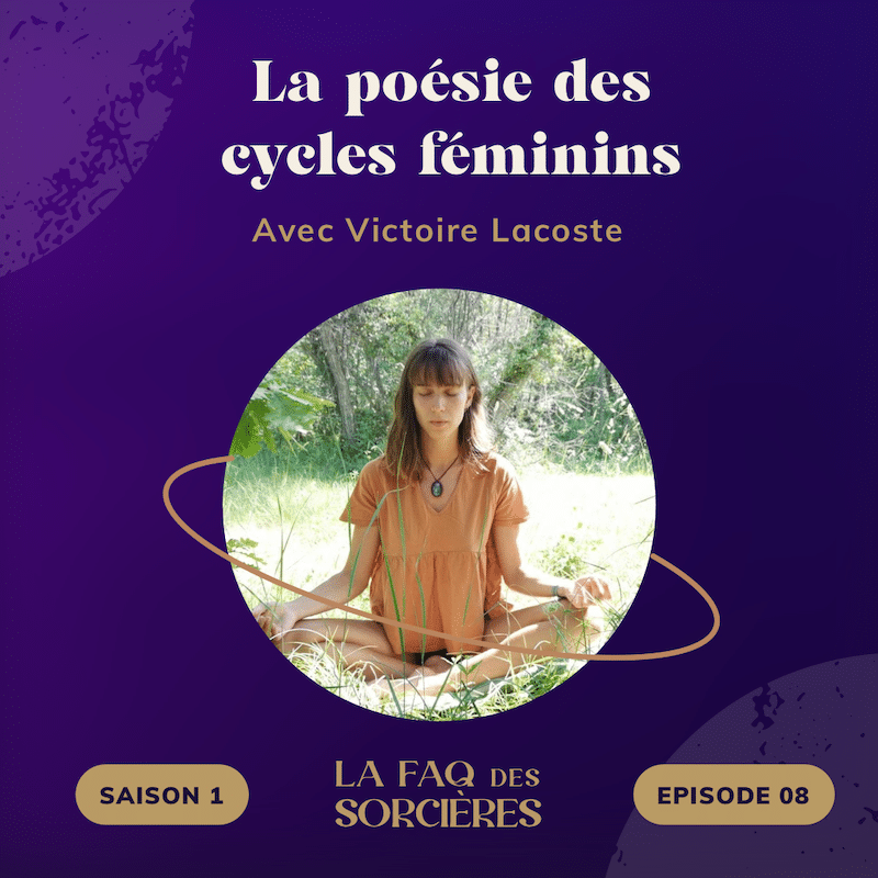 La poésie des cycles féminins – avec Victoire Lacoste